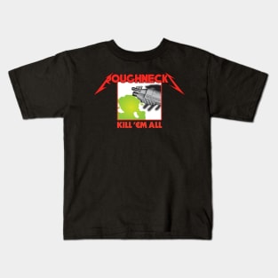 Roughnecks Kill'em All Kids T-Shirt